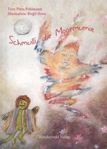 Schmulli, die Moormumie Schmulli, die Moormumie